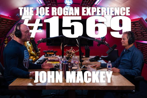 1569 John Mackey The Joe Rogan Experience