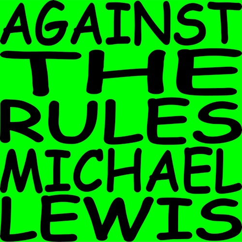 Against the Rules with Michael Lewis on Smash Notes