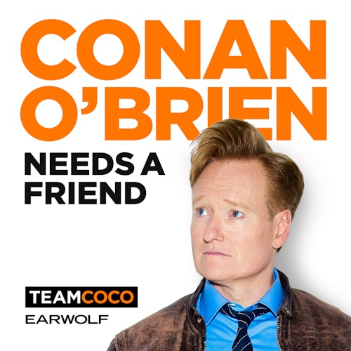 Conan O’Brien Needs A Friend on Smash Notes
