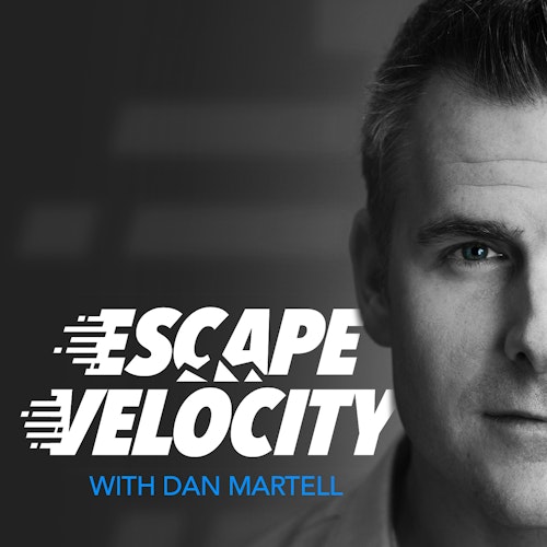 Escape Velocity - with Dan Martell on Smash Notes