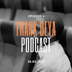 Frank Deya Podcast
