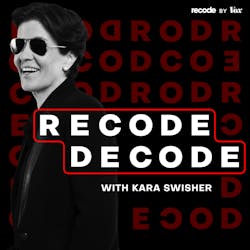 Recode Decode, hosted by Kara Swisher