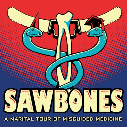 Sawbones: A Marital Tour of Misguided Medicine on Smash Notes