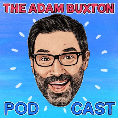THE ADAM BUXTON PODCAST on Smash Notes