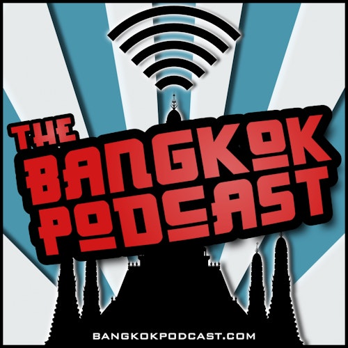 The Bangkok Podcast | Conversations on Life in Thailand's Buzzing Capital on Smash Notes
