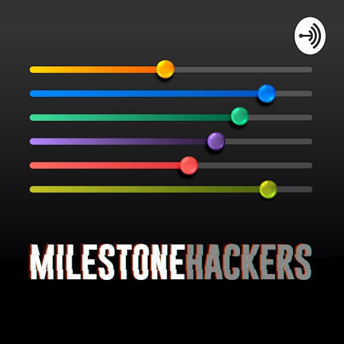 The Milestone Hackers Podcast on Smash Notes