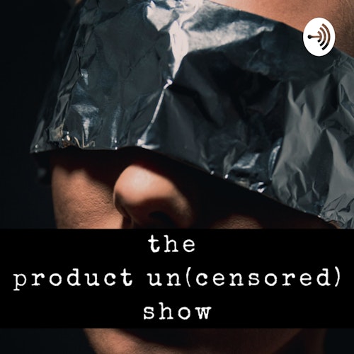 The Product Un(censored) Show with Colin Pal on Smash Notes