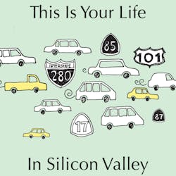 This is Your Life in Silicon Valley
